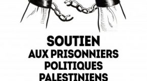 Situation des prisonniers politiques palestiniens au 17 Mai 2017